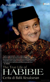 Image of The True Life of Habibie:Cerita di Balik Kesuksesan