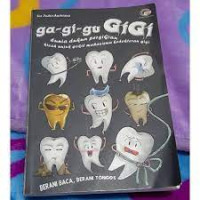 Image of Ga-gi-gu gigi : dunia dukun pergigian kisah unjuk gokil mahasiswa kedokteran gigi