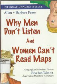 Image of Why men don\'t listen and women can\'t read maps : mengungkap perbedaan pikiran pria dan wanita agar sukses membina hubungan