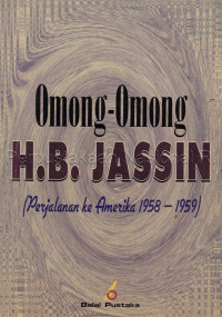 Omong-omong H.B. Jassin : (perjalanan ke Amerika 1958-1959)
