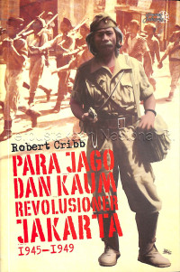 Image of Para jago dan kaum revolusioner : Jakarta 1945-1949
