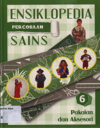 Image of Ensiklopedia percobaan sains 6 : Pakaian dan aksesori
