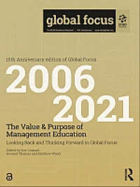 The value & purpose of management education :looking back and thinking forward in global focus