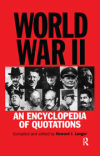 World war II:an encyclopedia of quotations