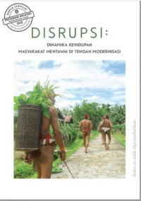 Image of DISRUPSI:dinamika kehidupan masyarakat mentawai di tengah modernisasi