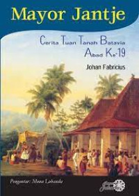 Image of Mayor Jantje : cerita tuan tanah Batavia abad ke 19