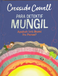 Image of Para detektif mungil: Apakah Inti Bumi Itu Panas?