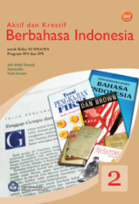 Image of Aktif dan Kreatif Berbahasa Indonesia:Untuk SMA/MA Kelas XI Program IPA dan IPS Kurikulum KTSP