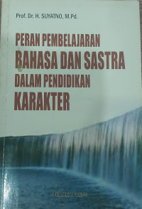 Image of Peran pembelajaran bahasa dan sastra dalam pendidikan karakter