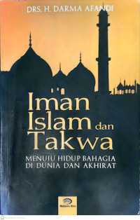 Image of Iman islam dan takwa: menuuju hidup bahagia di dunia dan akhirat