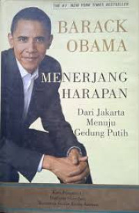 Barack Obama : Menerjang Harapan Dari Jakarta Menuju Gedung Putih